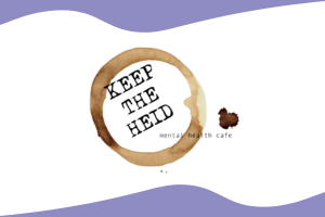 Keep The Heid Mental Health Café